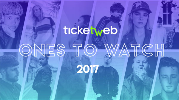 TicketWeb unveil Ones to Watch list for 2017